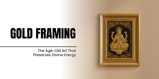 Gold Framing: The Age-Old Art That Preserves Divine Energy