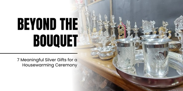 Beyond the Bouquet: 7 Meaningful Silver Gifts for a Housewarming Ceremony